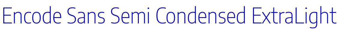 Encode Sans Semi Condensed ExtraLight フォント